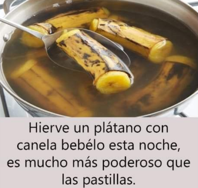 Hierve Un Plátano Con Canela y Toma Ese Te En Las Noches